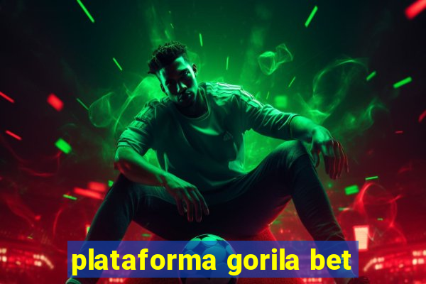 plataforma gorila bet